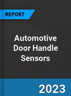 Automotive Door Handle Sensors Market