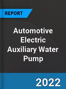 Automotive Electric Auxiliary Water Pump Market