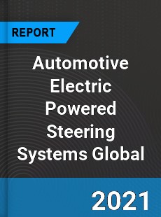 Automotive Electric Powered Steering Systems Market