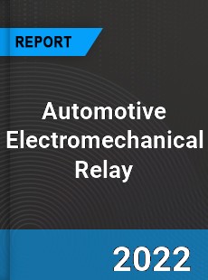 Automotive Electromechanical Relay Market