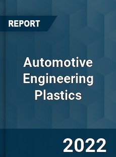Automotive Engineering Plastics Market