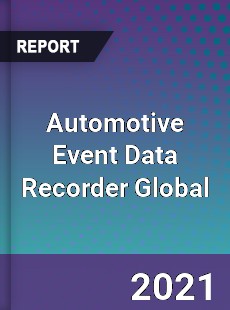 Automotive Event Data Recorder Global Market