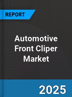 Automotive Front Cliper Market