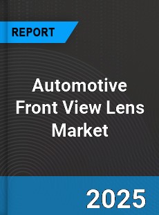 Automotive Front View Lens Global and China Top Players Market