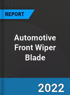 Automotive Front Wiper Blade Market