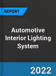 Automotive Interior Lighting System Market