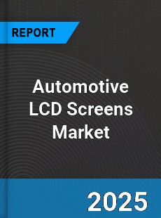 Automotive LCD Screens Global and China Top Players Market
