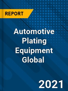 Automotive Plating Equipment Market