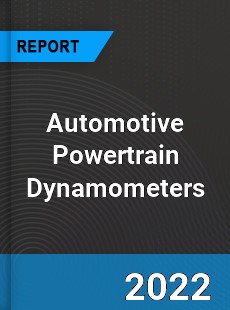 Automotive Powertrain Dynamometers Market