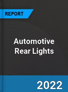 Automotive Rear Lights Market