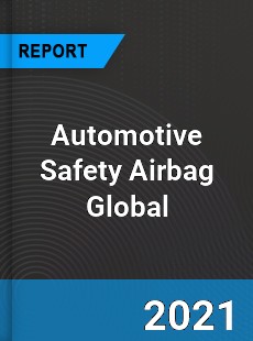 Automotive Safety Airbag Market