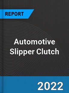 Automotive Slipper Clutch Market