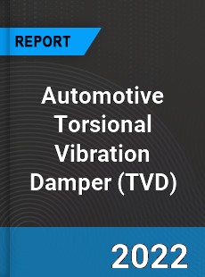 Automotive Torsional Vibration Damper Market