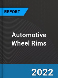 Automotive Wheel Rims Market