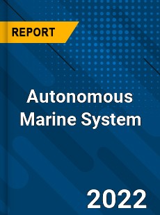 Autonomous Marine System Market