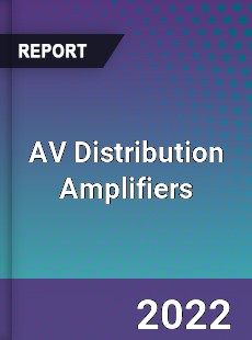 AV Distribution Amplifiers Market