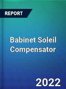 Babinet Soleil Compensator Market