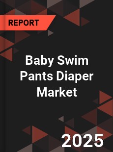 Baby Swim Pants Diaper Market