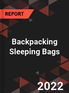Backpacking Sleeping Bags Market