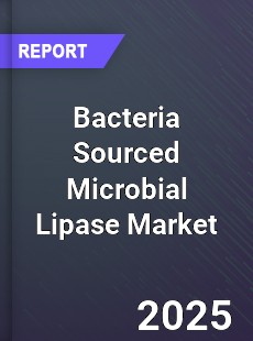 Bacteria Sourced Microbial Lipase Market