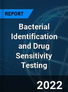 Bacterial Identification and Drug Sensitivity Testing Market
