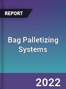 Bag Palletizing Systems Market
