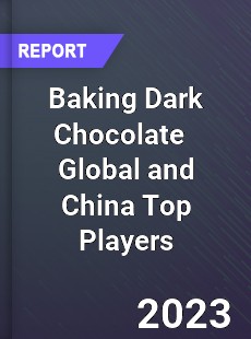Baking Dark Chocolate Global and China Top Players Market
