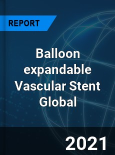 Balloon expandable Vascular Stent Market