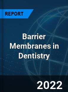 Barrier Membranes in Dentistry Market
