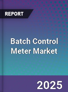 Batch Control Meter Global Market