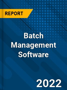 Batch Management Software Market