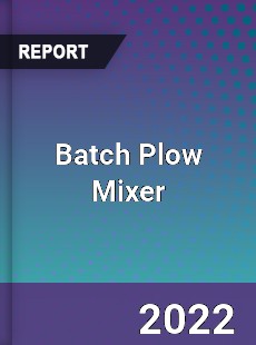 Batch Plow Mixer Market