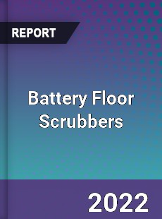 Battery Floor Scrubbers Market