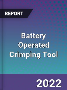 Battery Operated Crimping Tool Market