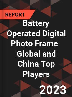 Battery Operated Digital Photo Frame Global and China Top Players Market