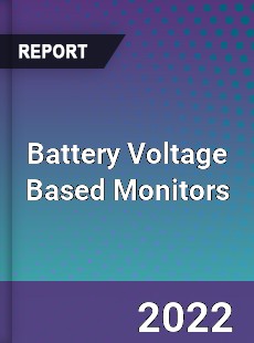 Battery Voltage Based Monitors Market