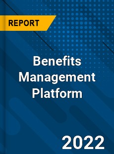 Benefits Management Platform Market