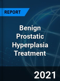 Benign Prostatic Hyperplasia Treatment Market