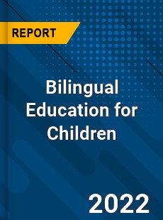 Bilingual Education for Children Market