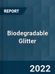 Biodegradable Glitter Market