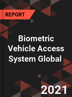 Biometric Vehicle Access System Global Market