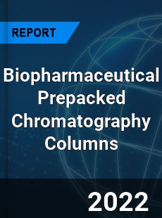Biopharmaceutical Prepacked Chromatography Columns Market