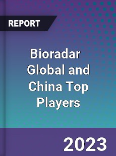 Bioradar Global and China Top Players Market