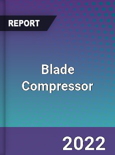 Blade Compressor Market