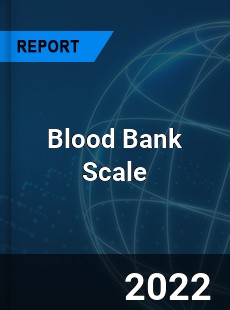 Blood Bank Scale Market