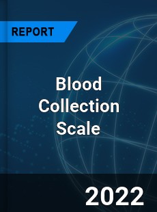 Blood Collection Scale Market