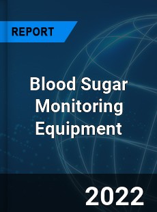 Blood Sugar Monitoring Equipment Market