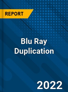 Blu Ray Duplication Market