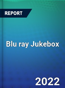 Blu ray Jukebox Market