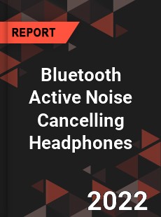 Bluetooth Active Noise Cancelling Headphones Market